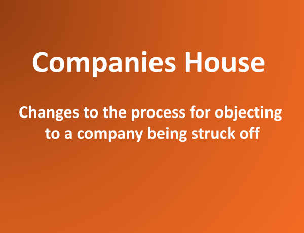 Companies House changes the process for objecting to a company being struck off